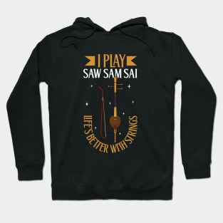 I play Saw Sam Sai Hoodie